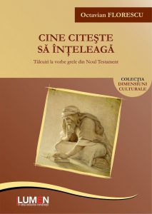 Cine citeste sa inteleaga. Talcuiri la vorbe grele din Noul Testament