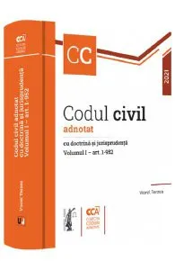 Codul civil adnotat cu doctrina si jurisprudenta. Vol.1 art: 1-952