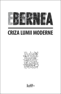 Criza lumii moderne de Ernest Bernea