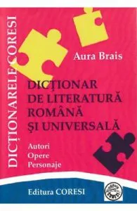 Dictionar de literatura romana si universala de Aura Brais