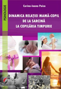 Dinamica relatiei mama-copil de la sarcina la copilaria timpurie