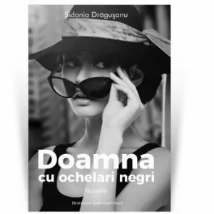 Doamna cu ochelari negri de Sidonia Dragusanu