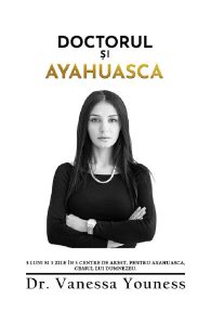 Doctorul si Ayahuasca