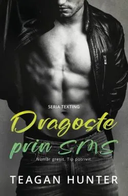 Dragoste prin sms - Număr greșit. Tip potrivit de Teagan Hunter