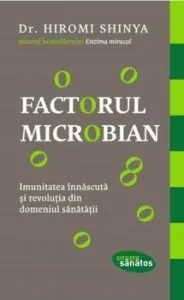Factorul microbian. Imunitatea innascuta si revolutia din domeniul sanatatii