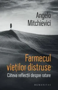 Farmecul vieților distruse de Angelo Mitchievici