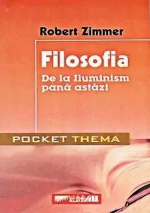 Filosofia. De la iluminism pana astazi - Pocket Thema