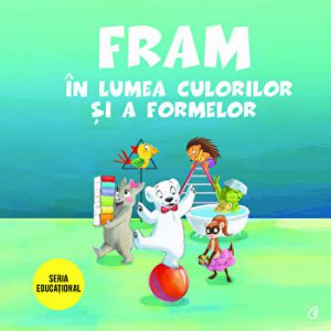 Fram in lumea culorilor si a formelor. Seria Educational