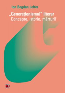 "Generationismul" literar. Concepte, istorie, marturii