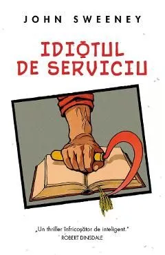 Idiotul de serviciu de John Sweeney