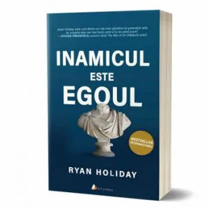 Inamicul este egoul de Ryan Holiday