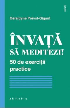 Invata sa meditezi! 50 de exercitii practice