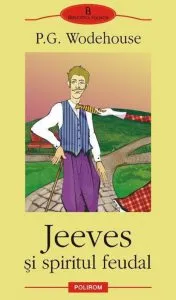 Jeeves si spiritul feudal de P.G. Wodehouse