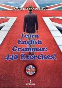 Learning English Grammar: 440 Exercises! de G. George Sandulescu