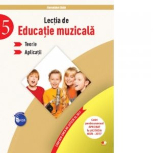 Lectia de educatie muzicala. Teorie. Aplicatii (clasa a V-a)
