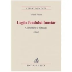 Legile fondului funciar. Comentarii si explicatii. Editia 6 de Viorel Terzea