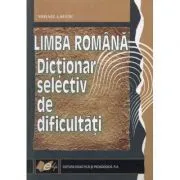 Limba romana. Dictionar selectiv de dificultati (Mihaela Suciu) de Mihaela Suciu