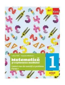 Matematică și explorarea mediului. Caietul meu de exerciții și probleme. Clasa I. Partea I