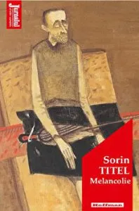Melancolie - Sorin Titel, Editia 2021 de Sorin Titel