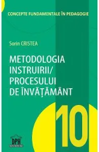 Metodologia instruirii in cadrul procesului de invatamnt de Sorin Cristea