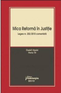 Mica Reforma in Justitie, editia a II-a. Legea nr. 202/ 2010