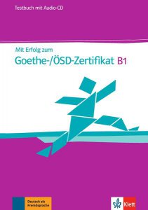 Mit Erfolg zum Goethe-Zertifikat B1, TB CD