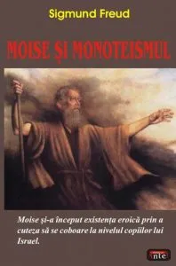 Moise si monoteismul de Sigmund Freud