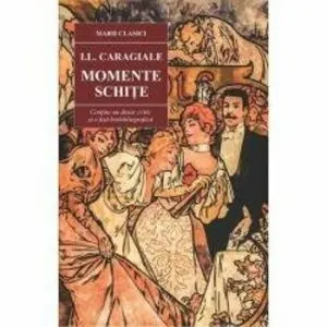 Momente. Schite de I.L. Caragiale