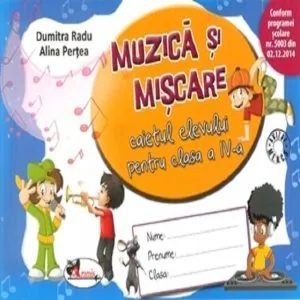 Muzica si miscare - caietul elevului pentru clasa a IV-a de Alina Pertea