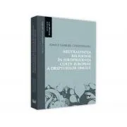 Neutralitatea religioasa in jurisprudenta Curtii Europene a Drepturilor Omului de Ionut-Gabriel Corduneanu
