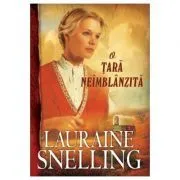 O tara neimblanzita. Volumul 1 Seria Red River of the North de Lauraine Snelling