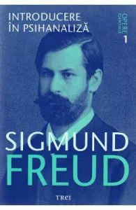 Opere esentiale 1: Introducere in psihanaliza de Sigmund Freud