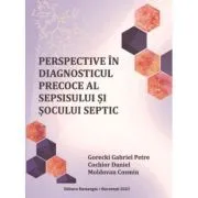 Perspective in diagnosticul precoce al sepsisului si socului septic de Gabriel Petre Gorecki