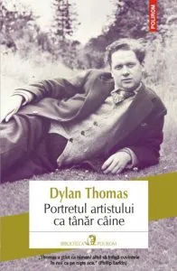 Portretul artistului ca tanar caine de Dylan Thomas