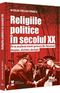 Religiile politice in secolul XX. De ce au plecat etnicii germani din Bucovina?