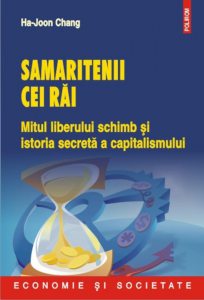 Samaritenii cei rai. Mitul liberului schimb si istoria secreta a capitalismului
