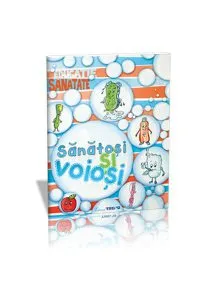 Sănătoși și voioși! Educație pentru sănătate de Ilinca Neacsu