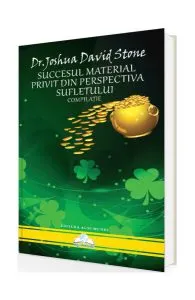 Succesul material privit din perspectiva sufletului de Joshua David Stone
