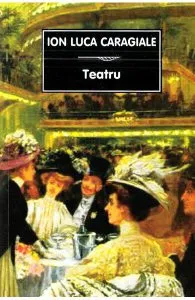 Teatru de Ion Luca Caragiale
