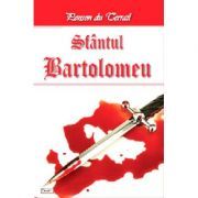 Tineretea regelui Henric volumul 6 Sfantul Bartolomeu