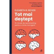 Tot mai destept. 15 minute de neurohacking pentru o minte mai agera
