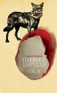 Totemul lupului - Volumul 2 de Jiang Rong