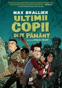 Ultimii copii de pe Pamant de Max Brallier