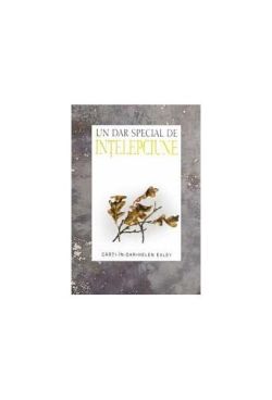 Un dar special de înţelepciune