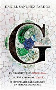 Un oras misterios: Barcelona. Un tanar vizionar: Gaudi. O conspiratie care ascunde un pericol de moarte