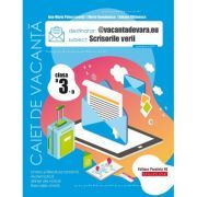 @vacantadevara. eu. Scrisorile verii. Caiet de vacanta. Clasa a 3-a