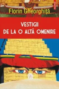 Vestigii de la o alta omenire de Florin Gheorghita