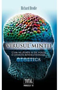 Virusul mintii. Cum ne poate fi de folos o stiinta revolutionara, memetica