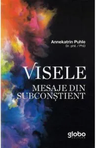 Visele. Mesaje din subconstient de Annekatrin Puhle