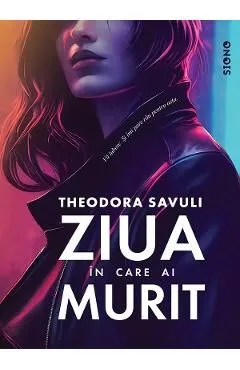 Ziua in care ai murit de Theodora Savuli